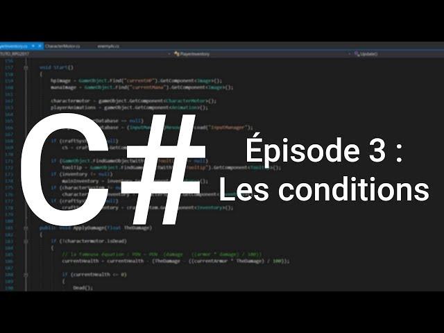 Apprendre le C# - Épisode 3 : Les conditions (Unity 3D)