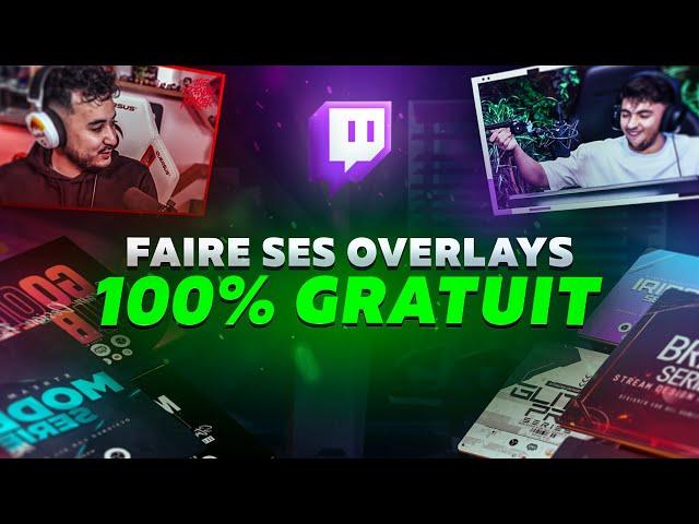 Faire des OVERLAYS de Stream Twitch GRATUITEMENT