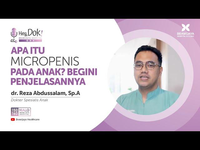 Hey Dok Q&A : Apa Itu Micropenis Pada Anak?