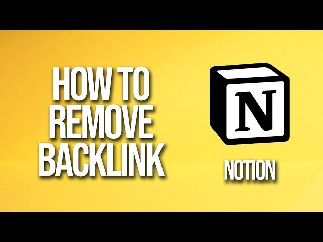 How To Remove Backlink Notion Tutorial
