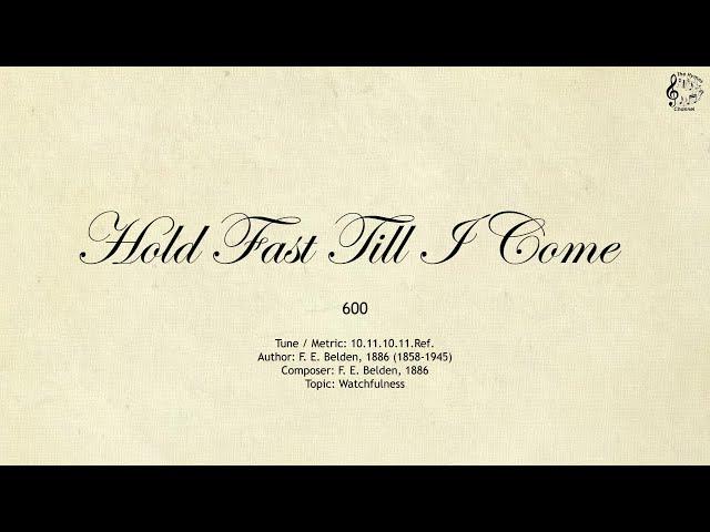 600 Hold Fast Till I Come || SDA Hymnal || The Hymns Channel