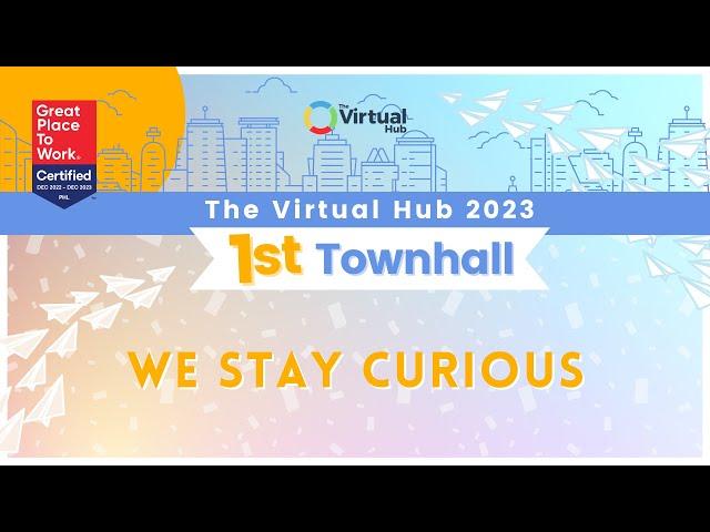 We Stay Curious | The Virtual Hub Q1 Townhall 2023 Highlight #1