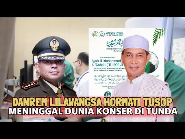 Danrem Lilawangsa Hormati Tu Sop Meninggal Dunia Konser Lhoksemawe dibatalkan