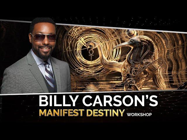 The Power of Effective Manifestation Techniques… Full Workshop with Billy Carson