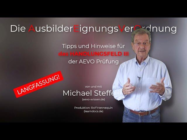 AEVO Tips für die praktische Prüfung HF III - LANGFASSUNG!! 25 Videos "am Stück" - kompaktes Lernen