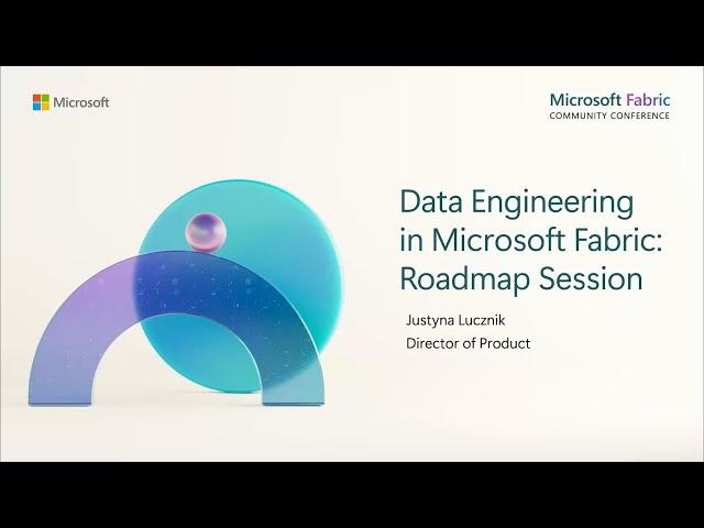 Data Engineering in Microsoft Fabric | Roadmap Session | FabCon 2024