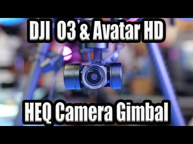 DJI O3 & Avatar HD Camera Gimbal - HEQ G-Port