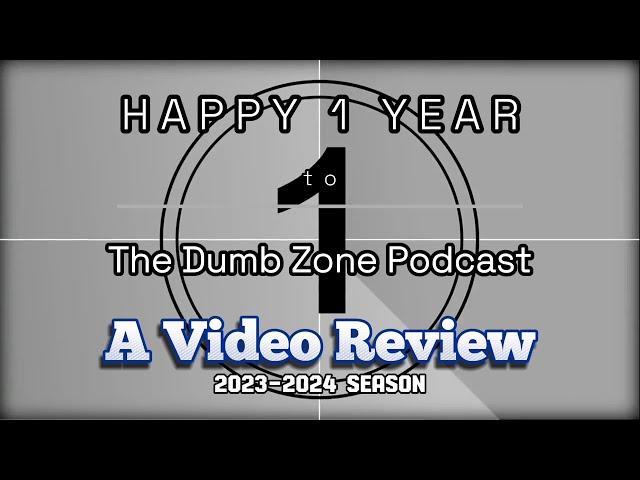 A video review of The Dumb Zone's one year anniversary