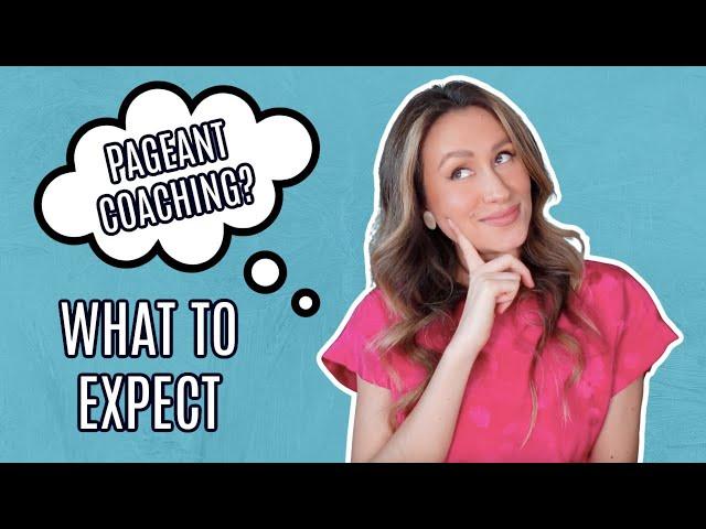 Pageant Coaching (What to expect)