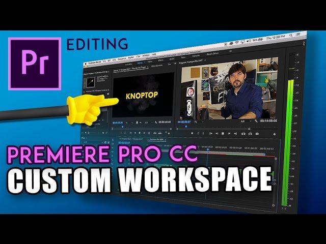 BEST Adobe Premiere CC Editing Workspace Layout! by Knoptop