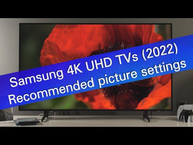 Samsung 2022 4K UHD TVs -  5 tips for picture adjustment (BU8000, BU8500,...)