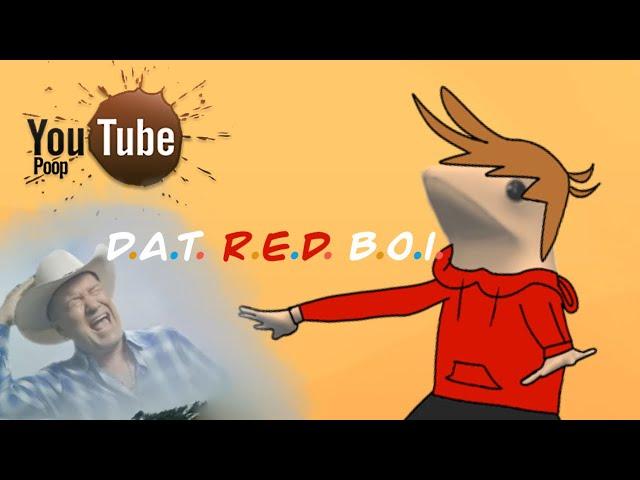 Eddsworld YTP: Dat Red Boi (8|5|23)