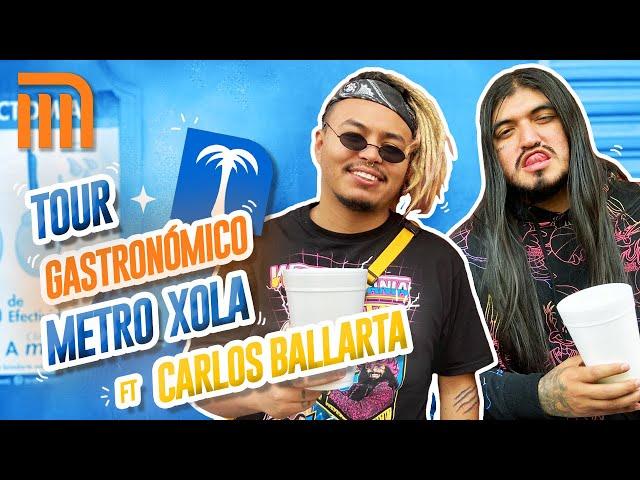 TOUR GASTRONÓMICO METRO XOLA FT CARLOS BALLARTA - Lalo Elizarrarás.