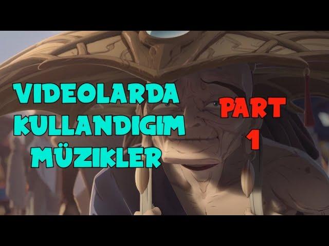 Videolarda Kullandığım Müzikler Part 1 ! (Linkler Açıklamada)