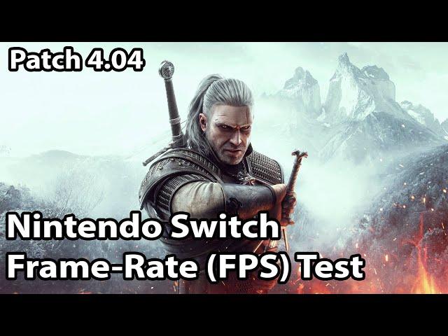 The Witcher 3 Wild Hunt - Patch 4.04 Nintendo Switch Frame-Rate (FPS) Test Gameplay