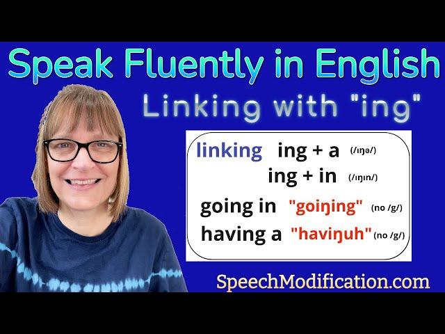 How to Speak Fluently in English:  Linking Words With -ing