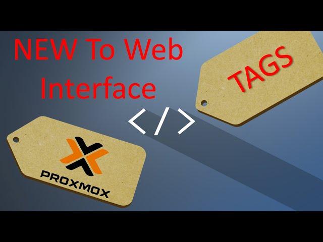 New To Proxmox Web Interface TAGS