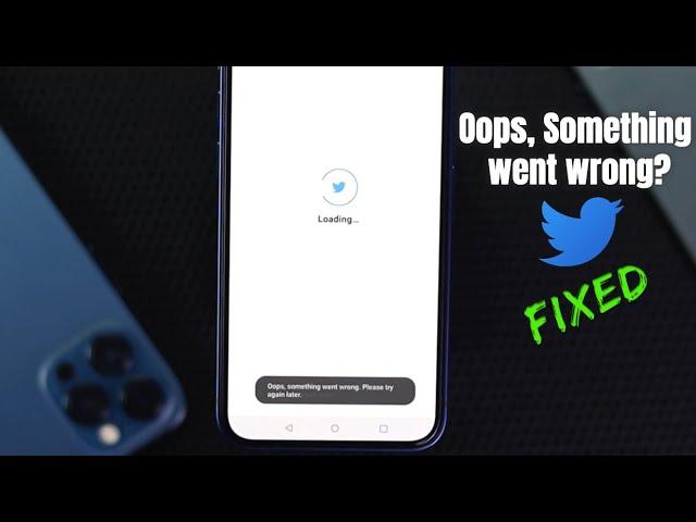 Fix “Oops something went wrong” Error on Twitter [iPhone iOS 15]