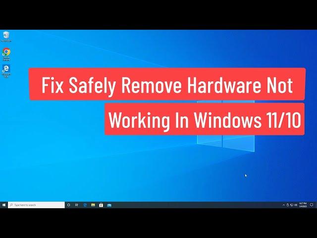 Fix Safely Remove Hardware Not Working In Windows 11/10