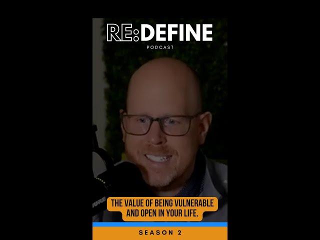 The Value of Being Vulnerable & Open in Your Life #shorts #redefinepodcast