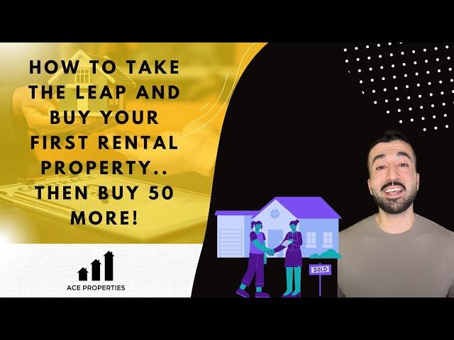 How to take the leap and buy your first rental property.. then buy 50 more!