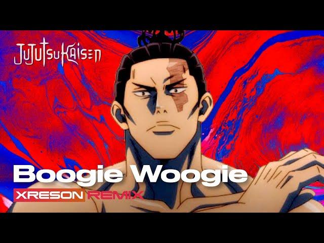 JUJUTSU KAISEN - Boogie Woogie [XRESON REMIX]