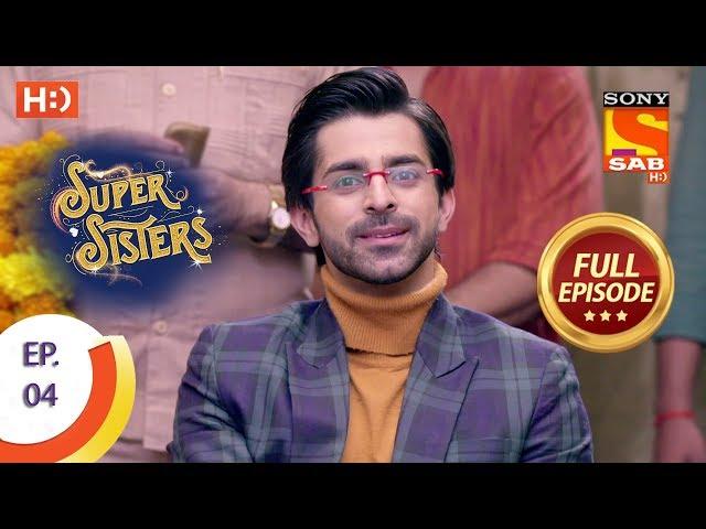 Super Sisters - Ep 4 - Full Episode - 9th August, 2018