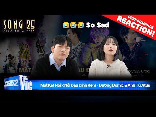 Stage Reaction | [song25] Mất Kết Nối x Nỗi Đau Đính Kèm - Dương Domic & Anh Tú Atus ft. RHYDER