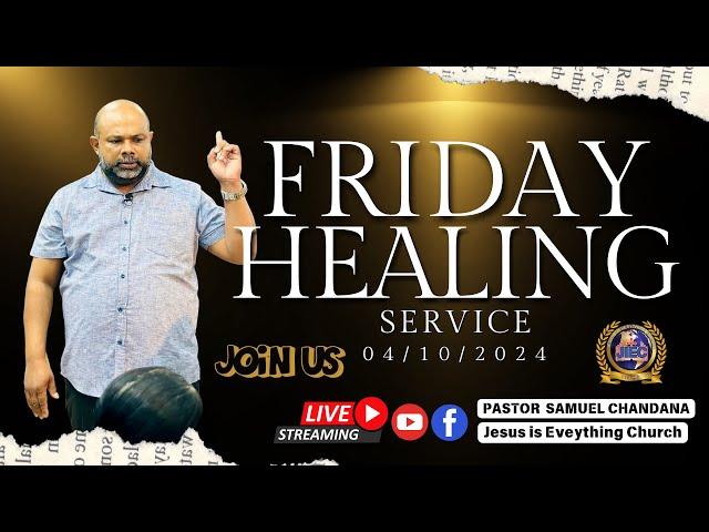 Friday Healing Service | හාස්කම් මෙහෙය | 04/10/2024 | 5:00pm | Pastor Samuel Chandana