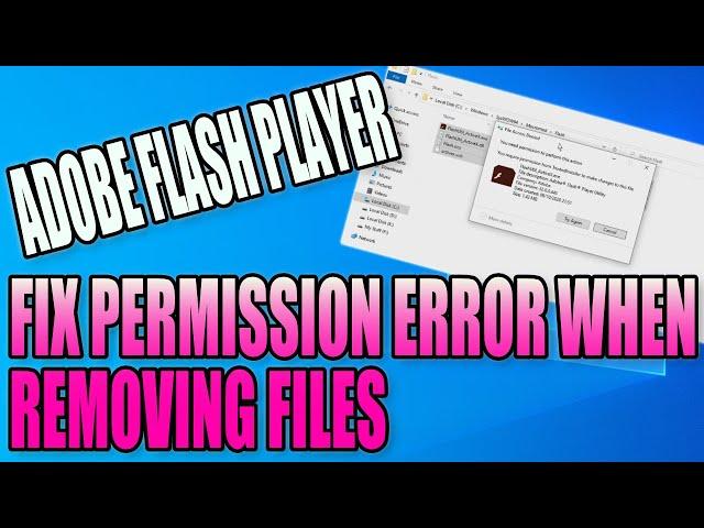 FIX Adobe Flash Player Permission Error When Removing Files