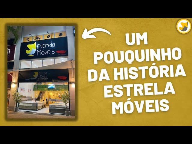 Um pouquinho da história da Estrela Móveis