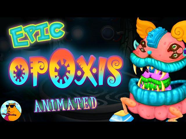 NEW EPIC- OPOXIS!!! My Singing Monsters (ANIMATED)(Ft ‪‪@SackboyMSM & ‪‪@RawZebra‬ ‬ )