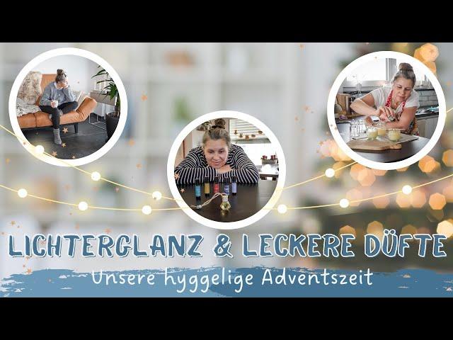 LICHTERGLANZ & LECKERE DÜFTE | UNSERE HYGGELIGE ADVENTSZEIT | TAGAUS TAGEIN |