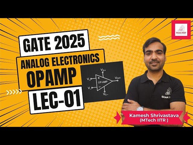 Lec - 01  Opamp  Analog Electronics  GATE 2025  Kamesh Shrivastava