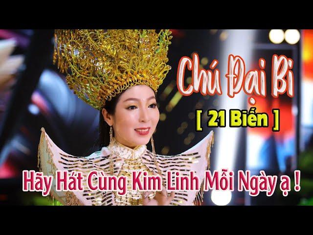 CHÚ ĐẠI BI [21 Biến] 大 悲 咒 Hãy Hát Cùng Kim Linh Mỗi Ngày ạ!