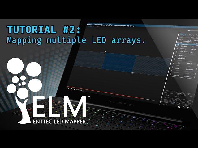 ENTTEC LED Mapper (ELM) tutorial #2: mapping multiple LED arrays
