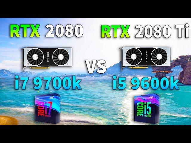 RTX 2080 Ti + i5 9600k vs RTX 2080 + i7 9700k Test in 9 Games