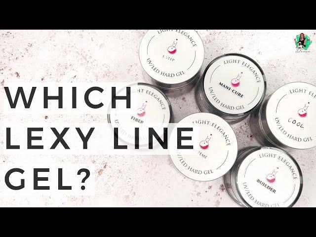 Which Lexy Line Gel? Differences between the Light Elegance hard gels | Jojo Wickens