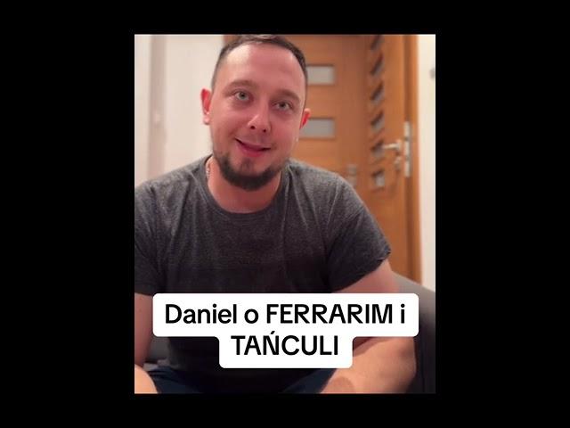 Daniel Magical o Ferrarim i Tańculi