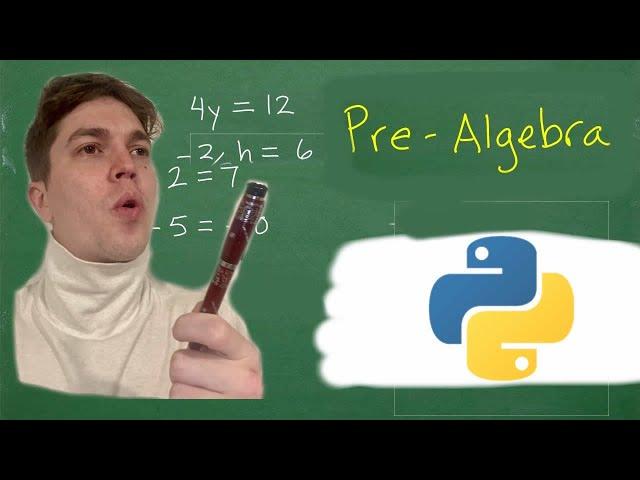 Pre-Algebra - Learning Math with Python