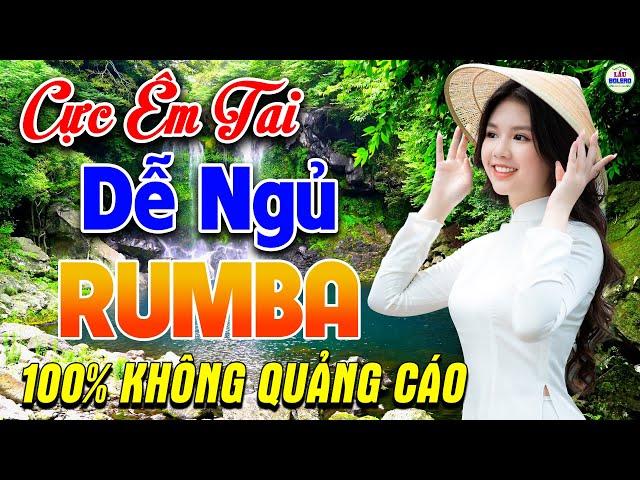 44 Bài Rumba Nhạc Vàng Xưa Nhẹ Nhàng KHÔNG QUẢNG CÁO - Cực Êm Tai Dễ Nghe Dễ Ngủ Cả Xóm Phê Nức Nở