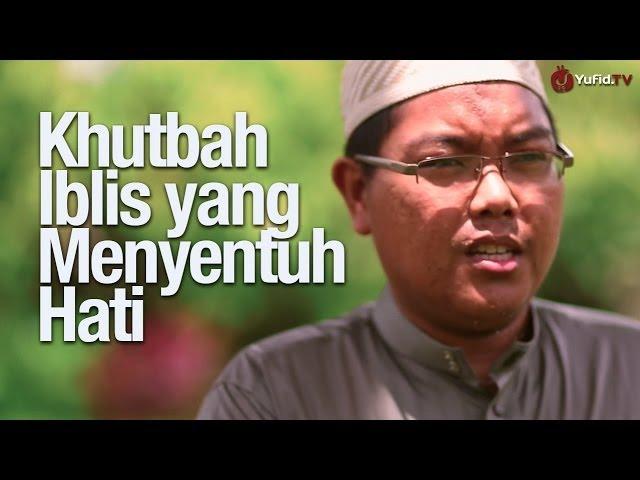 Ceramah Singkat: Khutbah Iblis yang Menyentuh Hati - Ustadz Firanda Andirja, MA.