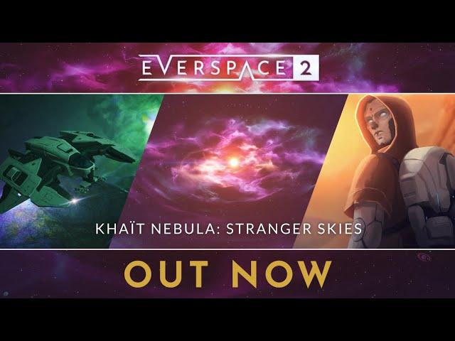 EVERSPACE 2 | Khaït Nebula: Stranger Skies Release Trailer