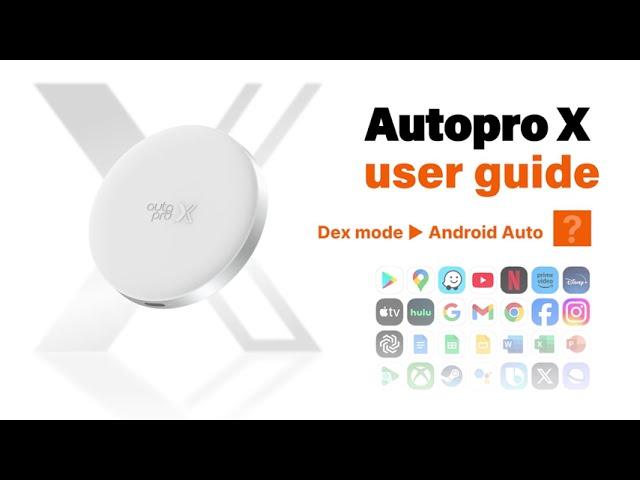 AutoPro X User Guide (5) : Dex Mode ▶ Android Auto