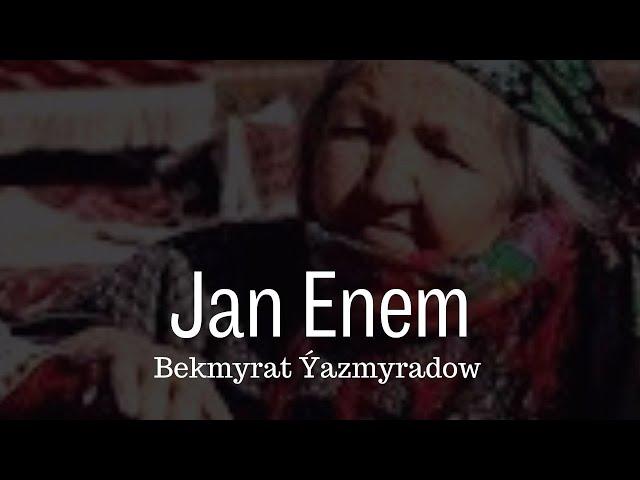 Bekmyrat Yazmyradow - Jan Enem Kabam Enem - Turkmen Halk Aydymlar Audio Song Janly Sesim New