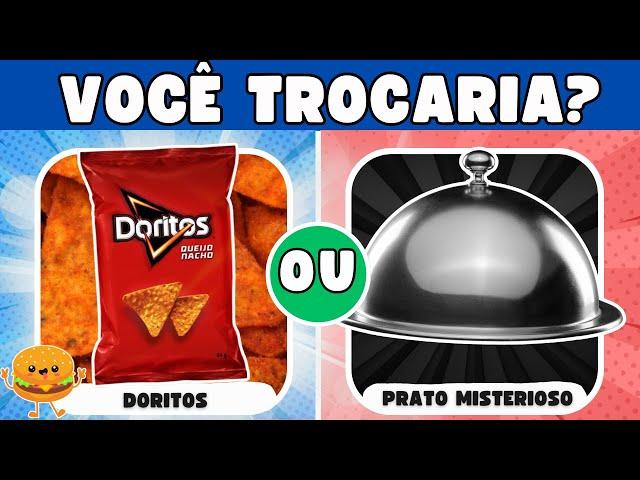  VOCÊ TROCARIA? EDIÇÃO COMIDAS | #quiz