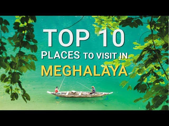 Top 10 Places To Visit In Meghalaya