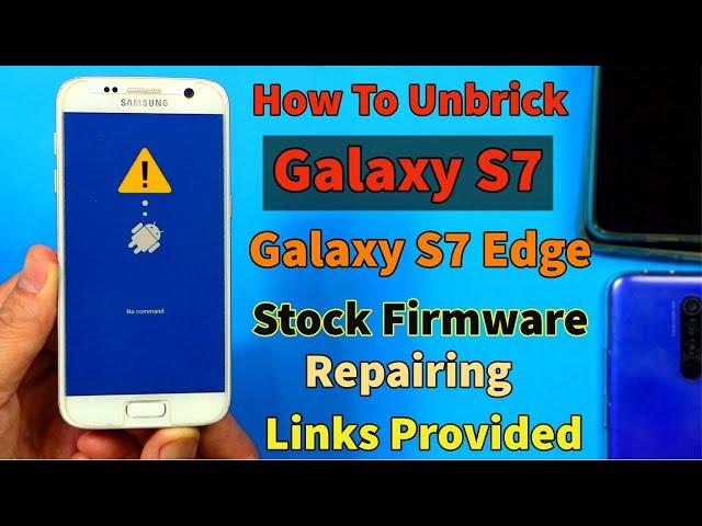 Unbrick Solution Of Galaxy S7 & S7 Edge