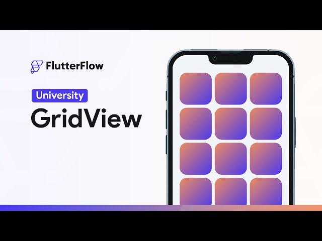 GridView | FlutterFlow University