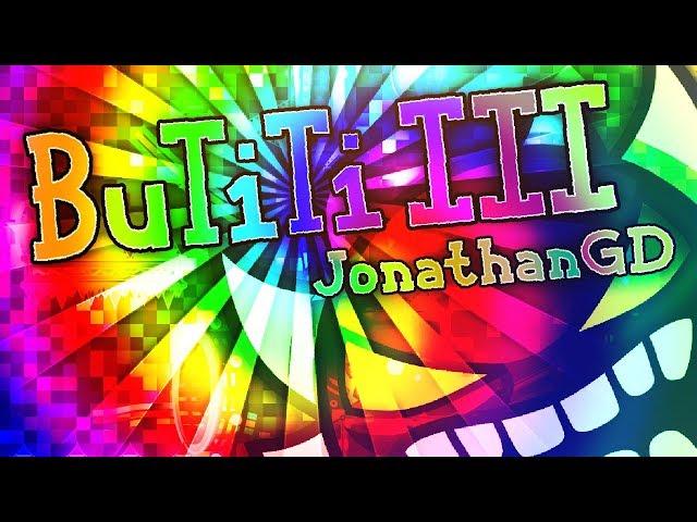 "BUTITI III" 100% [EXTREME DEMON] by JonathanGD | Geometry Dash